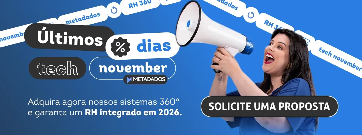 Tech November: a chance do ano para contratar os sistemas de Recursos Humanos da Metadados!