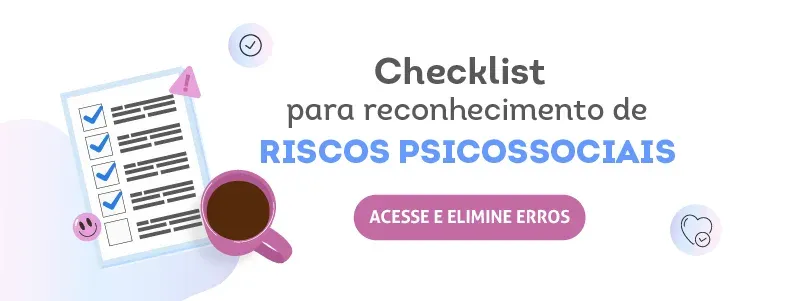 Checklist para reconhecimento de riscos psicossociais. Acesse!