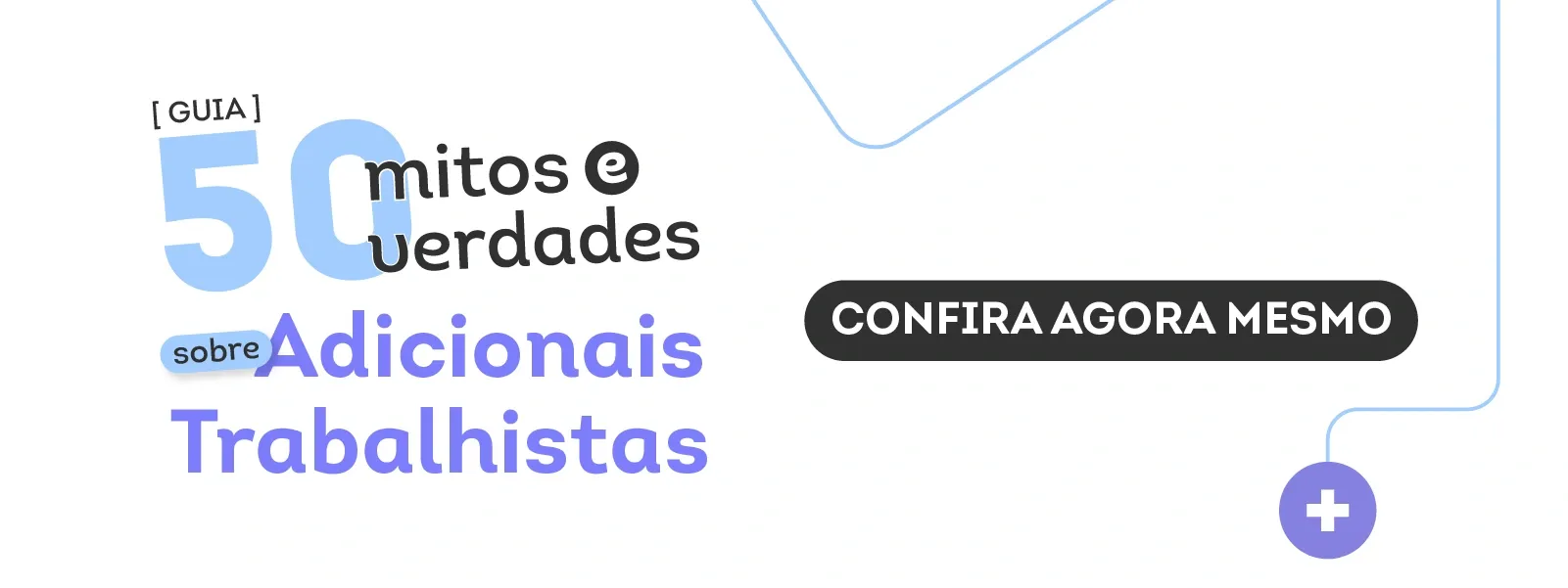 Guia: 50 mitos e verdades sobre adicionais trabalhistas. Acesse!