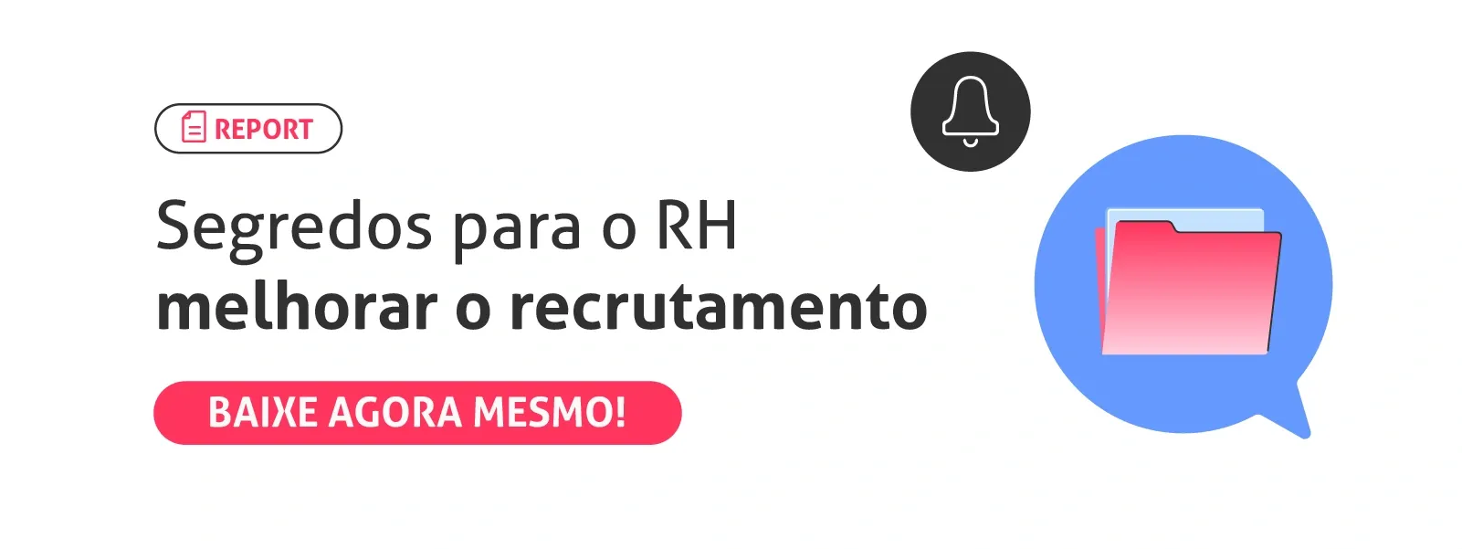 Report: segredos do RH para melhorar o recrutamento
