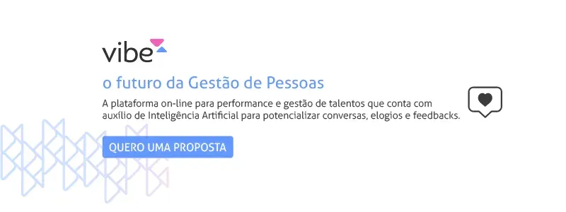 Vibe: o futuro da gestão de pessoas. Clique e receba uma proposta.